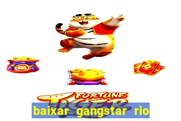 baixar gangstar rio cidade dos santos java